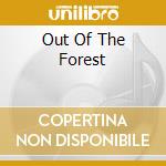 Out Of The Forest cd