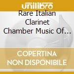 Rare Italian Clarinet Chamber Music Of The 19th Century cd