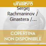 Sergej Rachmaninov / Ginastera / Elsing / Rodriguez - Sergej Rachmaninov & Ginastera For Cello & Piano cd