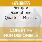 Sempre Saxophone Quartet - Music Of William Schmidt cd musicale di Sempre Saxophone Quartet