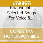 Boatwright - Selected Songs For Voice & Piano cd