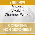 Antonio Vivaldi - Chamber Works cd musicale di Seattle Baroque