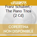 Franz Schubert - The Piano Trios (2 Cd) cd musicale di Sofronitsky