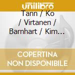Tann / Ko / Virtanen / Barnhart / Kim - Musical Landscapes Of Hilary Tann cd musicale di Tann / Ko / Virtanen / Barnhart / Kim