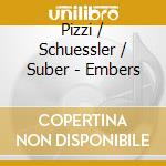 Pizzi / Schuessler / Suber - Embers cd