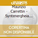 Maurizio Carrettin - Syntenergheia Project cd