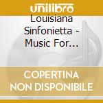 Louisiana Sinfonietta - Music For Soloists And Orchestras Iii cd musicale di Louisiana Sinfonietta
