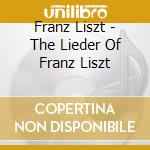 Franz Liszt - The Lieder Of Franz Liszt cd