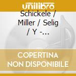 Schickele / Miller / Selig / Y - Modern Fairy Tales cd musicale di Schickele / Miller / Selig / Y