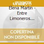 Elena Martin - Entre Limoneros Two-Piano Music By Elena cd musicale di Elena Martin