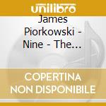James Piorkowski - Nine - The Guitar And Beyond cd musicale di James Piorkowski