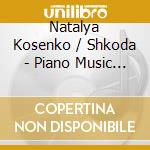 Natalya Kosenko / Shkoda - Piano Music 3 cd