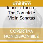 Joaquin Turina - The Complete Violin Sonatas cd