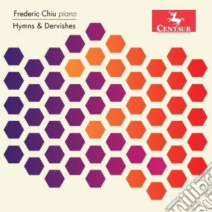 Frederic Chiu - Hymns & Dervishes cd musicale di Frederic Chiu