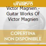 Victor Magnien - Guitar Works Of Victor Magnien cd