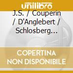 J.S. / Couperin / D'Anglebert / Schlosberg Bach - Gaul Me Maybe - French Baroque Keyboard Music cd