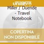 Miller / Duende - Travel Notebook cd musicale di Miller / Duende