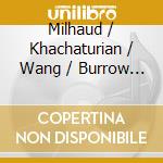Milhaud / Khachaturian / Wang / Burrow - Milhaud / Bartoke: Piano Trios cd