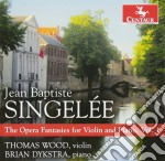Jean Baptiste Singelee - The Opera Fantasies For Violin And Piano