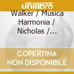 Walker / Musica Harmonia / Nicholas / Vanderborgh - When The Spirit Sings: Chamber Music Of Walker cd