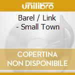 Barel / Link - Small Town cd musicale