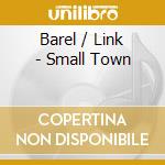 Barel / Link - Small Town cd