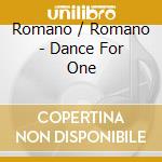 Romano / Romano - Dance For One cd musicale
