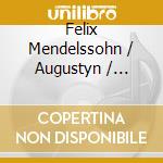 Felix Mendelssohn / Augustyn / Klecker - Violin Concertos cd musicale di Felix Mendelssohn / Augustyn / Klecker