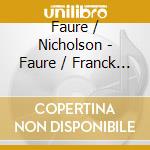 Faure / Nicholson - Faure / Franck / Ravel / Poulenc cd musicale di Faure / Nicholson