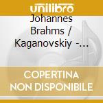 Johannes Brahms / Kaganovskiy - Violin Concertos cd musicale di Johannes Brahms / Kaganovskiy