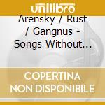 Arensky / Rust / Gangnus - Songs Without Words cd musicale di Arensky / Rust / Gangnus