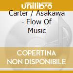 Carter / Asakawa - Flow Of Music cd