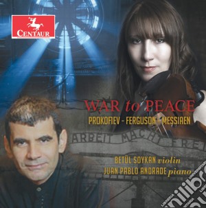 War To Peace: Prokofiev, Ferguson, Messiaen cd musicale di Sergej Prokofiev