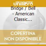 Bridge / Bell - American Classic English cd