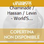 Chaminade / Hassan / Levin - World'S Highway cd musicale di Chaminade / Hassan / Levin