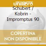 Schubert / Kobrin - Impromptus 90 cd