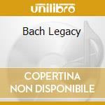 Bach Legacy cd musicale