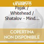 Pajak / Whitehead / Shatalov - Mind / Electric cd