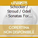 Schocker / Stroud / Odell - Sonatas For Flute & Piano cd