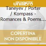Taneyev / Porter / Kompass - Romances & Poems (2 Cd) cd musicale