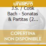 J.S. / Cotik Bach - Sonatas & Partitas (2 Cd) cd