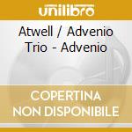 Atwell / Advenio Trio - Advenio cd
