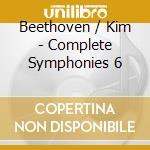 Beethoven / Kim - Complete Symphonies 6 cd