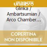 Glinka / Ambartsumian / Arco Chamber Orch - Valse-Fantasie / Serenade cd