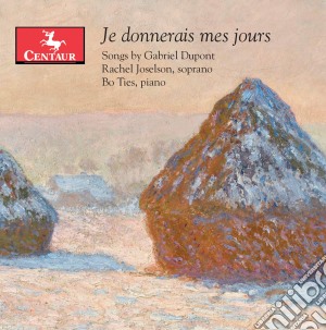 Gabriel Dupont - Je Donnerais Mes Jours cd musicale