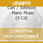 Carr / Johnson - Piano Music (4 Cd) cd