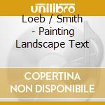 Loeb / Smith - Painting Landscape Text cd