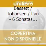 Bassett / Johansen / Lau - 6 Sonatas For Trombone & Piano cd