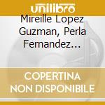 Mireille Lopez Guzman, Perla Fernandez Lopez, Christopher Lowry - Constantinides Iravani & Lowry: Reflections cd