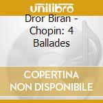 Dror Biran - Chopin: 4 Ballades cd